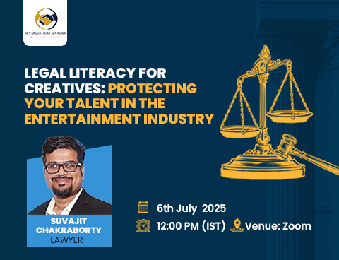 Legal Literacy for Creatives: Protecting Your Talent in the Entertainment Industry with Media Law Expert Suvajit Chakraborty